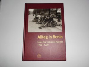 gebrauchtes Buch – Dirk Palm – Alltag in Berlin - Fotos der Gebrüder Haeckel 1900-1914