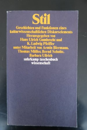 Stil. Geschichten und Funktionen eines kulturwissenschaftlichen Diskurselements (stw 633)