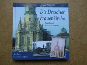 gebrauchtes Buch – Jürgen Helfricht – Die Dresdner Frauenkirche - Eine Chronik von 1000 bis heute