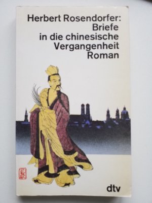 gebrauchtes Buch – Herbert Rosendorfer – Briefe in die chinesische Vergangenheit