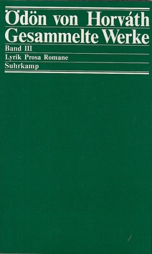 neues Buch – Horváth, Ödön von und Traugott Krischke – Lyrik, Prosa, Romane / Ödön von Horváth; Gesammelte Werke / Ödön von Horváth. [Hrsg. von Traugott Krischke ...] ; Bd. 3