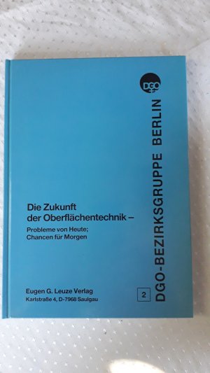 Die Zukunft der Oberflächentechnik - Probleme von Heute; Chancen für Morgen