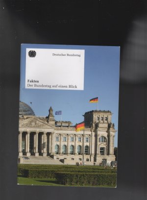 gebrauchtes Buch – Deutscher Bundestag - Fakten Der Bundestag auf einen Blick