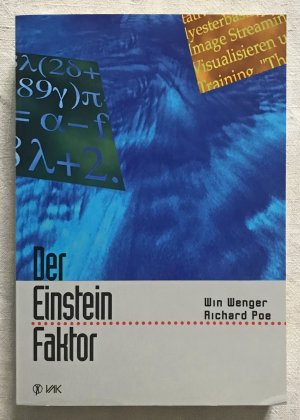 gebrauchtes Buch – Win Wenger und Richard Poe – Der Einstein-Faktor - Techniken des beschleunigten Lernens - Den individuellen Zugriff auf das eigene Potential der Genialität entdecken!