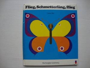 Flieg, Schmetterling, flieg. Ein Spiel-Bilderbuch