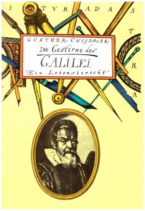 gebrauchtes Buch – Günther Cwojdrak – Die Gestirne des Galilei. Ein Lebensbericht.