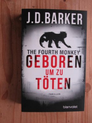 gebrauchtes Buch – Barker, J.D – The Fourth Monkey - Geboren, um zu töten