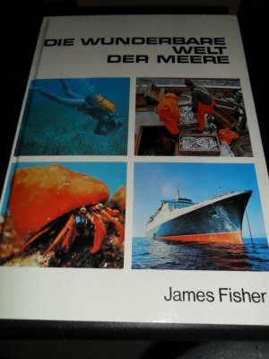 gebrauchtes Buch – James Fisher – Die wunderbare Welt der Meere