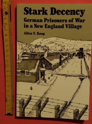 Stark Decency: German prisoners of war in a New England village.