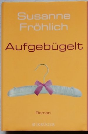 gebrauchtes Buch – Susanne Fröhlich – Aufgebügelt gebrauchtes Buch – Susanne Fröhlich – Aufgebügelt