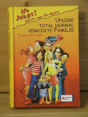 gebrauchtes Buch – Thomas Brezina – No Jungs! Zutritt nur für Hexen, Band 06 "Unsere total normal verrückte Familie"