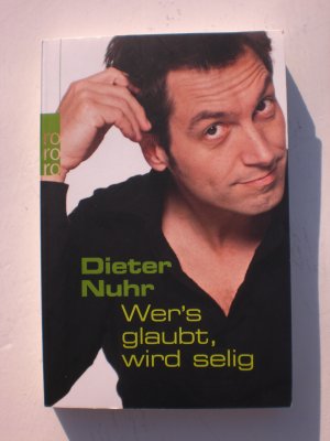 gebrauchtes Buch – Dieter Nuhr – Wer's glaubt, wird selig