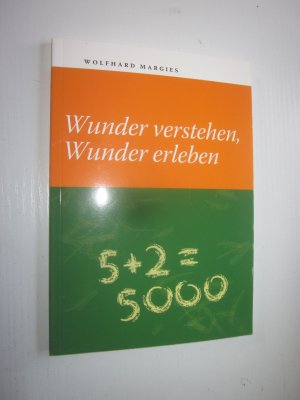 Wunder versehen, Wunder erleben