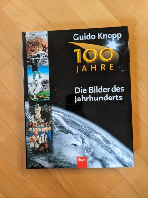 gebrauchtes Buch – Guido Knopp – 100 Jahre. Die Bilder des Jahrhunderts