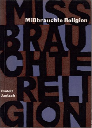 Mißbrauchte Religion - Zur „evangelischen“ Staatsethik des Helmut Thielicke