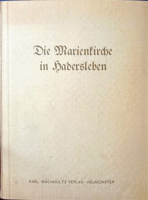 antiquarisches Buch – Werner Güttel – Die Marienkirche in Hadersleben. Studien zur schleswig-holsteinischen Kunstgeschichte ; Bd. 1