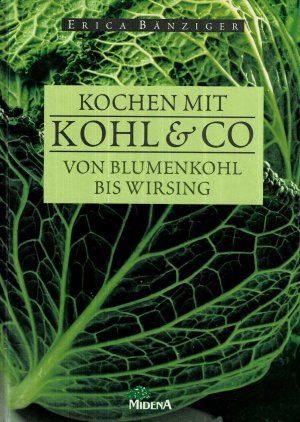 gebrauchtes Buch – Erica Bänziger – Kochen mit Kohl & Co.