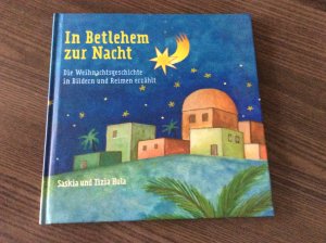 gebrauchtes Buch – Saskia Hula – In Betlehem zur Nacht - Die Weihnachtsgeschichte in Bildern und Reimen erzählt