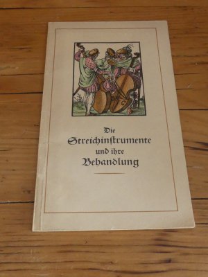 Die Streichinstrumente und ihre Behandlung