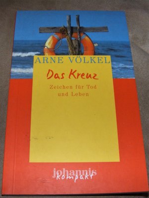 gebrauchtes Buch – Arne Völkel – Das Kreuz. Zeichen für Tod und Leben