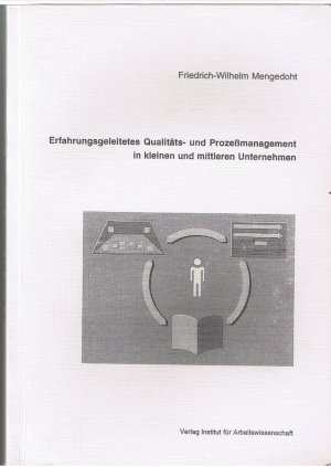 Erfahrungsgeleitetes Qualitäts- und Prozessmanagement in kleinen und mittleren Unternehmen