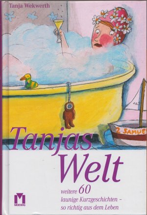 Tanjas Welt 2 - Weitere 60 launige Geschichten