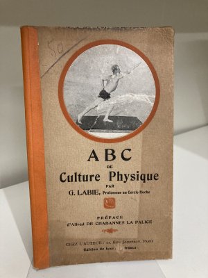 ABC de Culture Physique [Erstausgabe, vom Autor handsigniert mit Widmung, Sammlerstück, Rarität!]