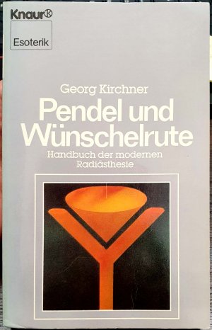 gebrauchtes Buch – Georg Kirchner – Pendel und Wünschelrute