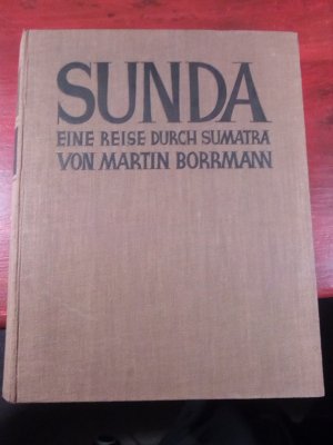 Sunda : Eine Reise durch Sumatra. Die Illustrationen nach Aquarellen und Bleistiftzeichnungen von Siegfried Sebba.