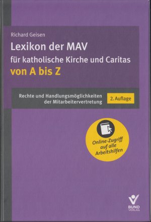 gebrauchtes Buch – Richard Geisen – Lexikon der MAV für katholische Kirche und Caritas von A bis Z - Rechte und Handlungsmöglichkeiten der Mitarbeitervertretung. Inkl. Online-Zugang zu Arbeitshilfen und Musterschreiben