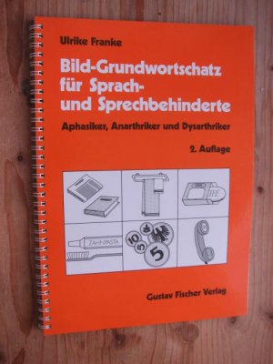 gebrauchtes Buch – Ulrike Franke – Bild-Grundwortschatz für Sprach- und Sprechbehinderte, Aphasiker, Anarthriker und Dysarthriker