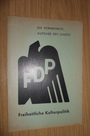 gebrauchtes Buch – FDP – Die vornehmste Aufgabe des Landes FDP Freiheitliche Kulturpolitik