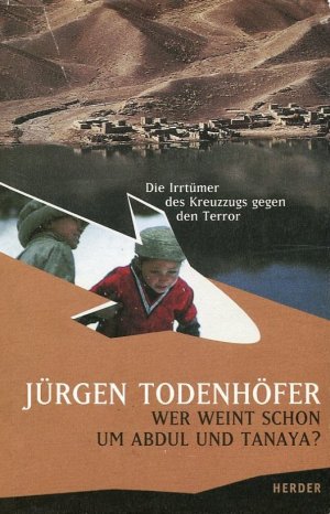 gebrauchtes Buch – Jürgen Todenhöfer – Wer weint schon um Abdul und Tanaya? Die Irrtümer des Kreuzzugs gegen den Terror