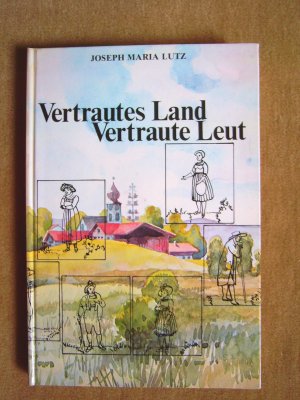 gebrauchtes Buch – Joseph Maria Lutz – "Vertrautes Land – Vertraute Leut"