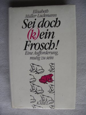 Sei doch (k)ein Frosch!