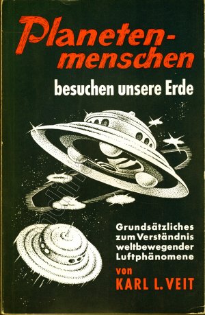 antiquarisches Buch – Veit, Karl L – Planetenmenschen besuchen unsere Erde // Grundsätzliches zum Verständnis weltbewegender Luftphänomene