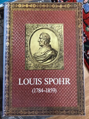 Louis Spohr. Festschrift und Ausstellungskatalog zum 200. Geburtstag
