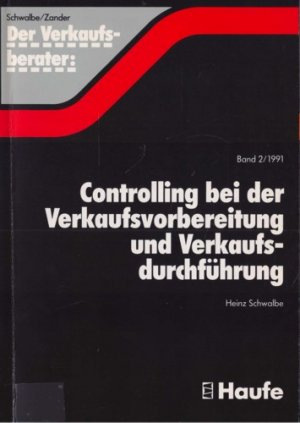 Der Verkaufsberater (Band 2/1991): Controlling bei der Verkaufsvorbereitung und Verkaufsdurchführung