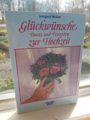 gebrauchtes Buch – Irmgard Wolter – Glückwünsche, Toasts und Festreden zu Polterabend und Hochzeit