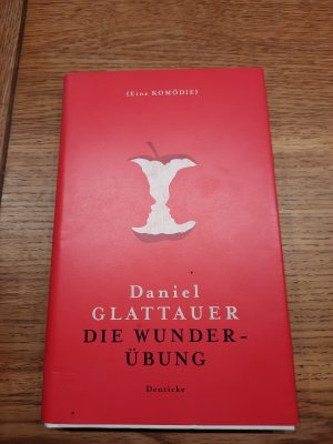 gebrauchtes Buch – Daniel Glattauer – Die Wunderübung - Eine Komödie