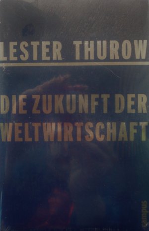 gebrauchtes Buch – Lester Thurow – Die Zukunft der Weltwirtschaft