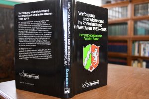 Verfolgung und Widerstand im Rheinland und in Westfalen 1933 - 1945. Schriften zur politischen Landeskunde Nordrhein-Westfalens Bd. 7