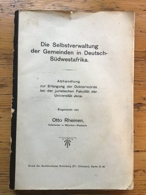 Die Selbstverwaltung der Gemeinden in Deutsch-Südwestafrika. Abhandlung zur Erlangung der Doktorwürde bei der juristischen Fakultät der Universität Jena […]