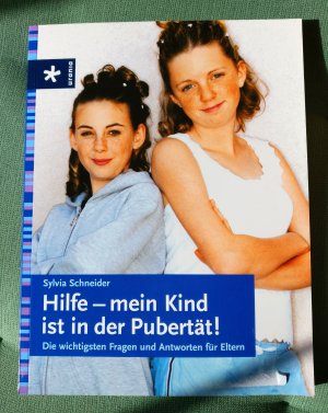 gebrauchtes Buch – Sylvia Schneider – Hilfe - mein Kind ist in der Pubertät!