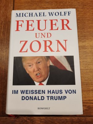 gebrauchtes Buch – Michael Wolff – Feuer und Zorn - Im Weißen Haus von Donald Trump