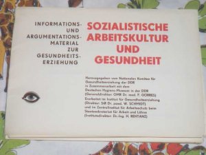 gebrauchtes Buch – Hrsg. Nationales Komitee für Gesundheitserziehung der DDR in Zusammenarbeit mit dem Deutschen Hygiene Museum – Sozialistische Arbeitskultur und Gesundheit ( Deutsches Hygiene Museum )