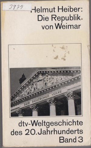 Die Republik von Weimar - Weltgeschichte des 20. Jahrhunderts - Band 3