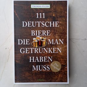 gebrauchtes Buch – Thomas Fuchs – 111 Deutsche Biere, die man getrunken haben muss