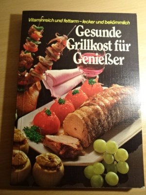 Gesunde Grillkost für Geniesser