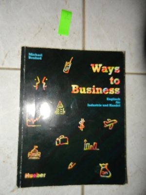 2) Ways to Business - Englisch für Industrie und Handel / Lehrbuch, Hueber  (Nr.2 ... das Buch ist 2x  vorhanden)